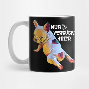 NUR VERRUCKTE HIER Mug